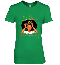 Leo Queens Are Born in July 23 August 22 Women's Premium T-Shirt
