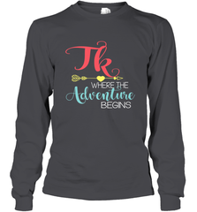 TK Transitional Kindergarten Where The Adventure Begins Long Sleeve T-Shirt Long Sleeve T-Shirt - belovedtshirt