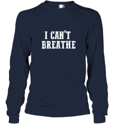 I can't breathe Long Sleeve T-Shirt