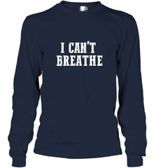 I can't breathe Long Sleeve T-Shirt Long Sleeve T-Shirt - belovedtshirt