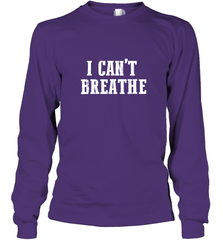 I can't breathe Long Sleeve T-Shirt Long Sleeve T-Shirt - belovedtshirt