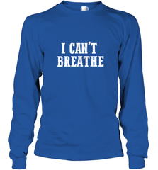 I can't breathe Long Sleeve T-Shirt Long Sleeve T-Shirt - belovedtshirt