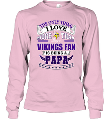 NFL The Only Thing I Love More Than Being A Minnesota Vikings Fan Is Being A Papa Football Long Sleeve T-Shirt Long Sleeve T-Shirt - belovedtshirt