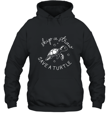 Skip A Straw Save A Turtle Shirt Save The Turtles Hooded Sweatshirt Hooded Sweatshirt / Black / S Hooded Sweatshirt - belovedtshirt