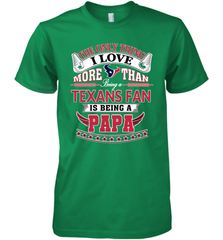 NFL The Only Thing I Love More Than Being A Houston Texans Fan Is Being A Papa Football Men's Premium T-Shirt Men's Premium T-Shirt - belovedtshirt