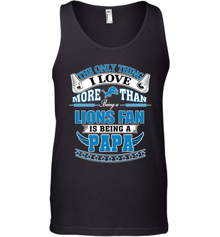 NFL The Only Thing I Love More Than Being A Detroit Lions Fan Is Being A Papa Football Men's Tank Top Men's Tank Top / Black / XS Men's Tank Top - belovedtshirt