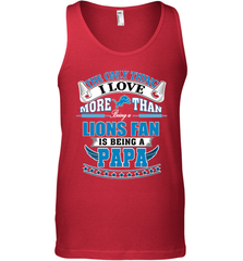 NFL The Only Thing I Love More Than Being A Detroit Lions Fan Is Being A Papa Football Men's Tank Top Men's Tank Top - belovedtshirt