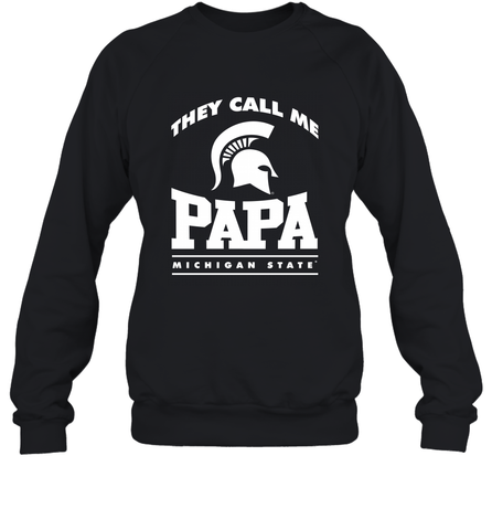 Michigan State Spartans They Call Me Papa Crewneck Sweatshirt Crewneck Sweatshirt / Black / S Crewneck Sweatshirt - belovedtshirt