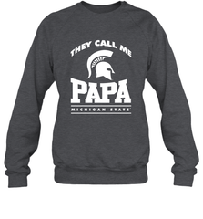 Michigan State Spartans They Call Me Papa Crewneck Sweatshirt Crewneck Sweatshirt - belovedtshirt