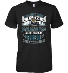 NFL The Only Thing I Love More Than Being A Jacksonville Jaguars Fan Is Being A Papa Football Men's Premium T-Shirt Men's Premium T-Shirt - belovedtshirt