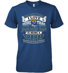 NFL The Only Thing I Love More Than Being A Jacksonville Jaguars Fan Is Being A Papa Football Men's Premium T-Shirt Men's Premium T-Shirt - belovedtshirt