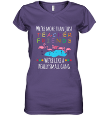 We're More Than Teacher Friends Like A Really Small Gang Women's V-Neck T-Shirt Women's V-Neck T-Shirt - belovedtshirt