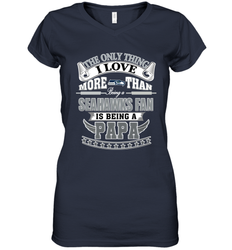 NFL The Only Thing I Love More Than Being A Seattle Seahawks Fan Is Being A Papa Football Women's V-Neck T-Shirt