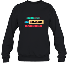 Invest In Black America Crewneck Sweatshirt Crewneck Sweatshirt - belovedtshirt