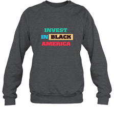 Invest In Black America Crewneck Sweatshirt Crewneck Sweatshirt - belovedtshirt