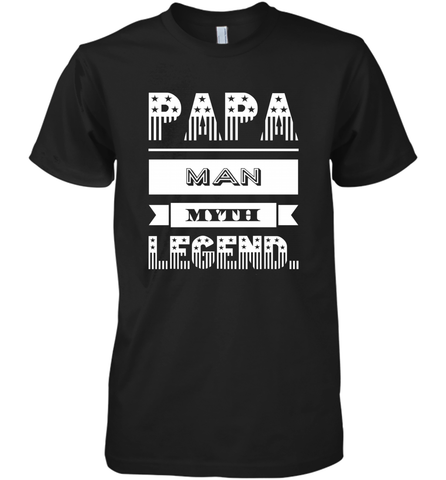 Papa Man Myth Legend Father's Day Dad Veteran Gift Men's Premium T-Shirt Men's Premium T-Shirt / Black / XS Men's Premium T-Shirt - belovedtshirt
