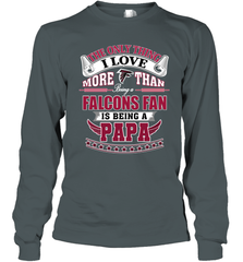 NFL The Only Thing I Love More Than Being A Atlanta Falcons Fan Is Being A Papa Football Long Sleeve T-Shirt Long Sleeve T-Shirt - belovedtshirt
