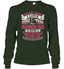 NFL The Only Thing I Love More Than Being A Atlanta Falcons Fan Is Being A Papa Football Long Sleeve T-Shirt Long Sleeve T-Shirt - belovedtshirt