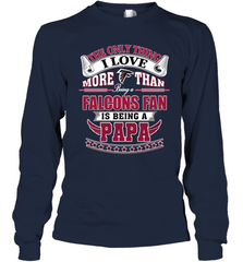NFL The Only Thing I Love More Than Being A Atlanta Falcons Fan Is Being A Papa Football Long Sleeve T-Shirt Long Sleeve T-Shirt - belovedtshirt
