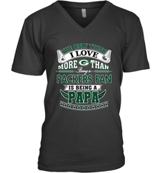 NFL The Only Thing I Love More Than Being A Green Bay Packers Fan Is Being A Papa Football Men's V-Neck