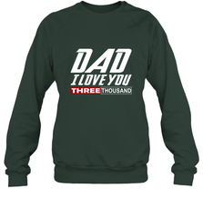 I Love You Dad 3000 Papa Three Tsnd Father's day Gift Crewneck Sweatshirt Crewneck Sweatshirt - belovedtshirt