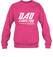 I Love You Dad 3000 Papa Three Tsnd Father's day Gift Crewneck Sweatshirt Crewneck Sweatshirt - belovedtshirt