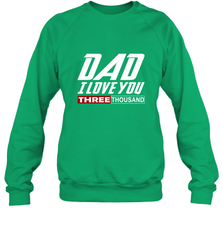 I Love You Dad 3000 Papa Three Tsnd Father's day Gift Crewneck Sweatshirt Crewneck Sweatshirt - belovedtshirt