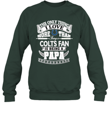NFL The Only Thing I Love More Than Being A Indianapolis Colts Fan Is Being A Papa Football Crewneck Sweatshirt Crewneck Sweatshirt - belovedtshirt