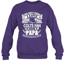 NFL The Only Thing I Love More Than Being A Indianapolis Colts Fan Is Being A Papa Football Crewneck Sweatshirt Crewneck Sweatshirt - belovedtshirt