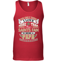 NFL The Only Thing I Love More Than Being A New Orleans Saints Fan Is Being A Papa Football Men's Tank Top Men's Tank Top - belovedtshirt