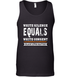 White Silence Equals White Consent Black Lives Matter Men's Tank Top