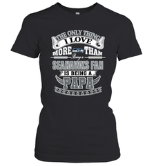 NFL The Only Thing I Love More Than Being A Seattle Seahawks Fan Is Being A Papa Football Women's T-Shirt Women's T-Shirt - belovedtshirt