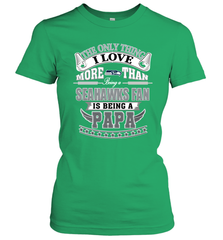 NFL The Only Thing I Love More Than Being A Seattle Seahawks Fan Is Being A Papa Football Women's T-Shirt Women's T-Shirt - belovedtshirt