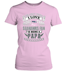 NFL The Only Thing I Love More Than Being A Seattle Seahawks Fan Is Being A Papa Football Women's T-Shirt Women's T-Shirt - belovedtshirt