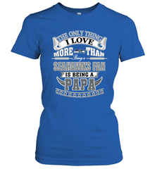 NFL The Only Thing I Love More Than Being A Seattle Seahawks Fan Is Being A Papa Football Women's T-Shirt Women's T-Shirt - belovedtshirt