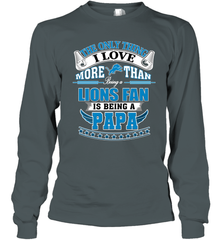 NFL The Only Thing I Love More Than Being A Detroit Lions Fan Is Being A Papa Football Long Sleeve T-Shirt Long Sleeve T-Shirt - belovedtshirt