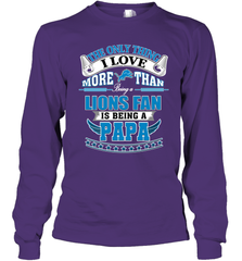 NFL The Only Thing I Love More Than Being A Detroit Lions Fan Is Being A Papa Football Long Sleeve T-Shirt Long Sleeve T-Shirt - belovedtshirt
