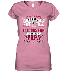 NFL The Only Thing I Love More Than Being A Atlanta Falcons Fan Is Being A Papa Football Women's V-Neck T-Shirt Women's V-Neck T-Shirt - belovedtshirt