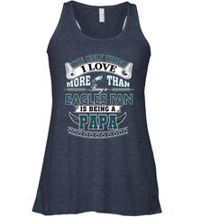 NFL The Only Thing I Love More Than Being A Philadelphia Eagles Fan Is Being A Papa Football Women's Racerback Tank Women's Racerback Tank - belovedtshirt
