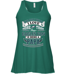 NFL The Only Thing I Love More Than Being A Philadelphia Eagles Fan Is Being A Papa Football Women's Racerback Tank Women's Racerback Tank - belovedtshirt