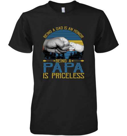 Being A Dad Is An Honor Being Papa Is Priceless Grandpa t Men's Premium T-Shirt Men's Premium T-Shirt / Black / XS Apparel - belovedtshirt