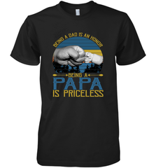 Being A Dad Is An Honor Being Papa Is Priceless Grandpa t Men's Premium T-Shirt Apparel - belovedtshirt