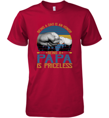 Being A Dad Is An Honor Being Papa Is Priceless Grandpa t Men's Premium T-Shirt Apparel - belovedtshirt