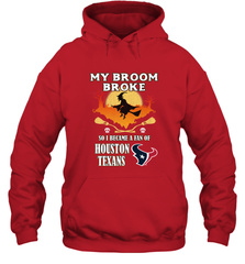 Broom Broke So I Became A Fan of Houston Texans  NFL Halloween Costume Hooded Sweatshirt Hooded Sweatshirt - belovedtshirt