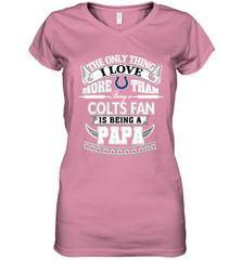 NFL The Only Thing I Love More Than Being A Indianapolis Colts Fan Is Being A Papa Football Women's V-Neck T-Shirt Women's V-Neck T-Shirt - belovedtshirt