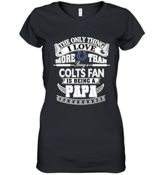 NFL The Only Thing I Love More Than Being A Indianapolis Colts Fan Is Being A Papa Football Women's V-Neck T-Shirt