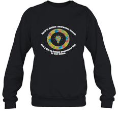 April is autism awareness month , Every day is Autism awareness day in our home AutismT shirt Crewneck Sweatshirt