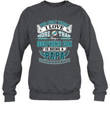 NFL The Only Thing I Love More Than Being A Miami Dolphins Fan Is Being A Papa Football Crewneck Sweatshirt Crewneck Sweatshirt - belovedtshirt