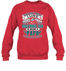 NFL The Only Thing I Love More Than Being A Miami Dolphins Fan Is Being A Papa Football Crewneck Sweatshirt Crewneck Sweatshirt - belovedtshirt