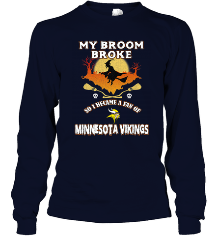 Broom Broke So I Became A Fan of Minnesota Viking NFL Halloween Costume Long Sleeve T-Shirt